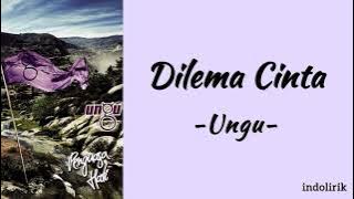 Ungu - Dilema Cinta | Lirik Lagu