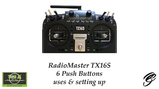 RadioMaster TX16S 6 Push Buttons Uses & Setting Up