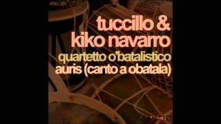 tuccillo kiko navarro auris canto a obatala creisi solo mix