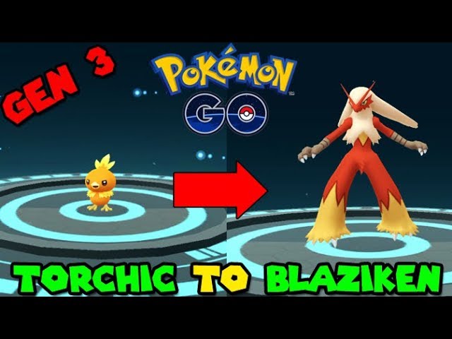Evolving Torchic To Blaziken Pokemon Go Gen 3 Evolution Youtube