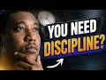 Discipline is OVERRATED (let me explain)