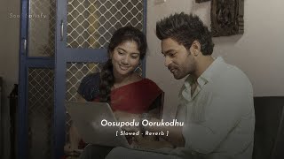 Oosupodu [ Slowed - Reverb Song ] Fidaa | Varun Tej, Sai Pallavi | Soul Satisfy