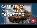 Case Study Piper Alpha