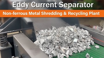 Eddy Current Separator | Non-Ferrous Metal Shredding & Recycling Plant