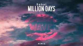 Video thumbnail of "sabai - million days remix  ( WAVE )"