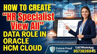 How to Create  HR Specialist View All  Data Role in Oracle HCM Cloud Applications