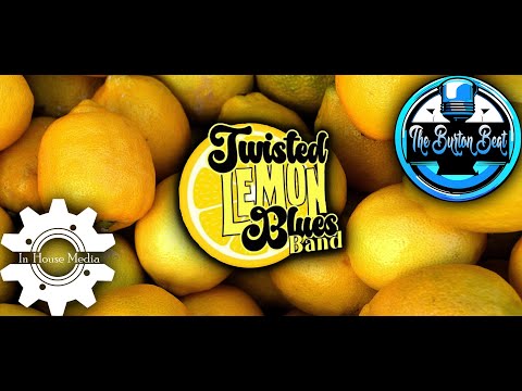 The Burton Beat Episode 9 Featuring Twisted Lemon Blues Band