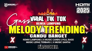 🔴Ini DIAAA!!!☝️‼️REMIX LAMPUNG X MUSIC CANDU FULL BASS MUSIC LEPAS TERBARU X MUSIC SANTAI 2025 TREND