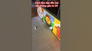 Cách làm hộp đèn led in bạt không gân UV cao cấp. Hồ Thanh Hùng  - 0937.299.024