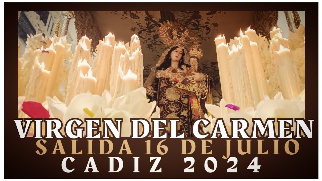 PROCESIÓN VIRGEN DEL CARMEN DE CÁDIZ | Julio 2024 |