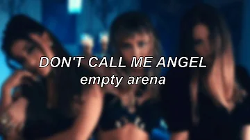 Ariana Grande, Miley Cyrus, Lana Del Rey - Don’t Call Me Angel (Charlie’s Angels) | Empty Arena Edit