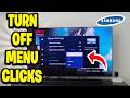 How to Turn Off Menu Clicks & Sound Moving on Samsung TV (Best Method)