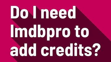 Do I need Imdbpro to add credits?