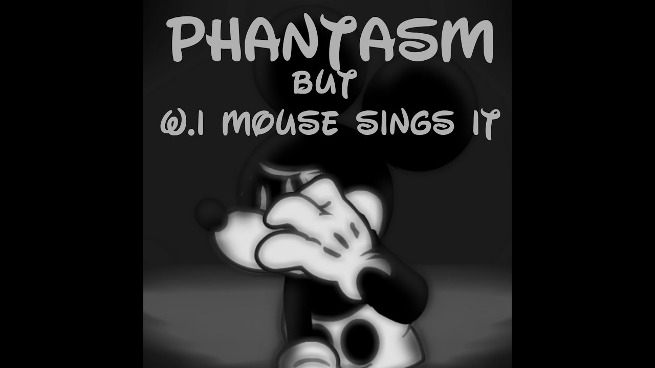 Phantasm But W.I Mouse sings it.