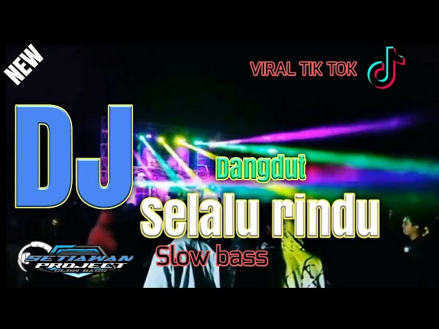 DJ SELALU RINDU ||DANGDUT SLOW BASS TERBARU class=