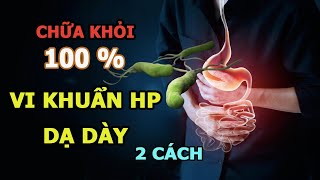 Hé lộ: 2 Cách Chữa Khỏi 100% Vi Khuẩn HP Dạ DàyTừ Loài Cây Mọc Hoang Đầy Đồng!