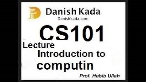 CS101 Introduction to Computing- Live Lecture - Live Session -  Prof. Habib Ullah qamar 7:20pm