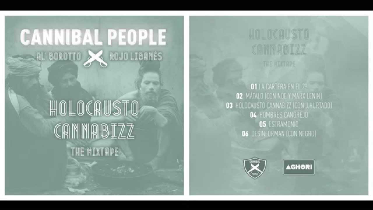 CANNIBAL PEOPLE-HOLOCAUSTO CANNABIZZ the mixtape (disco completo)