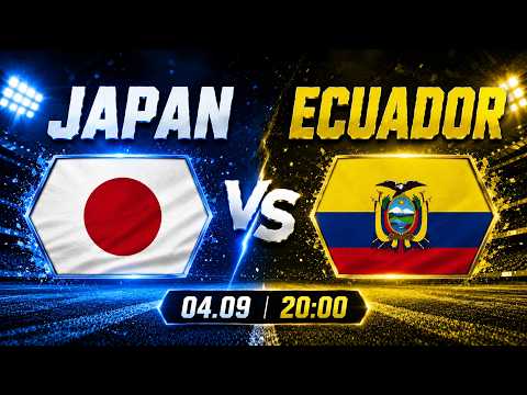🔴 Japan vs Ecuador | Samurai Blue Challenge Ecuador's Warriors