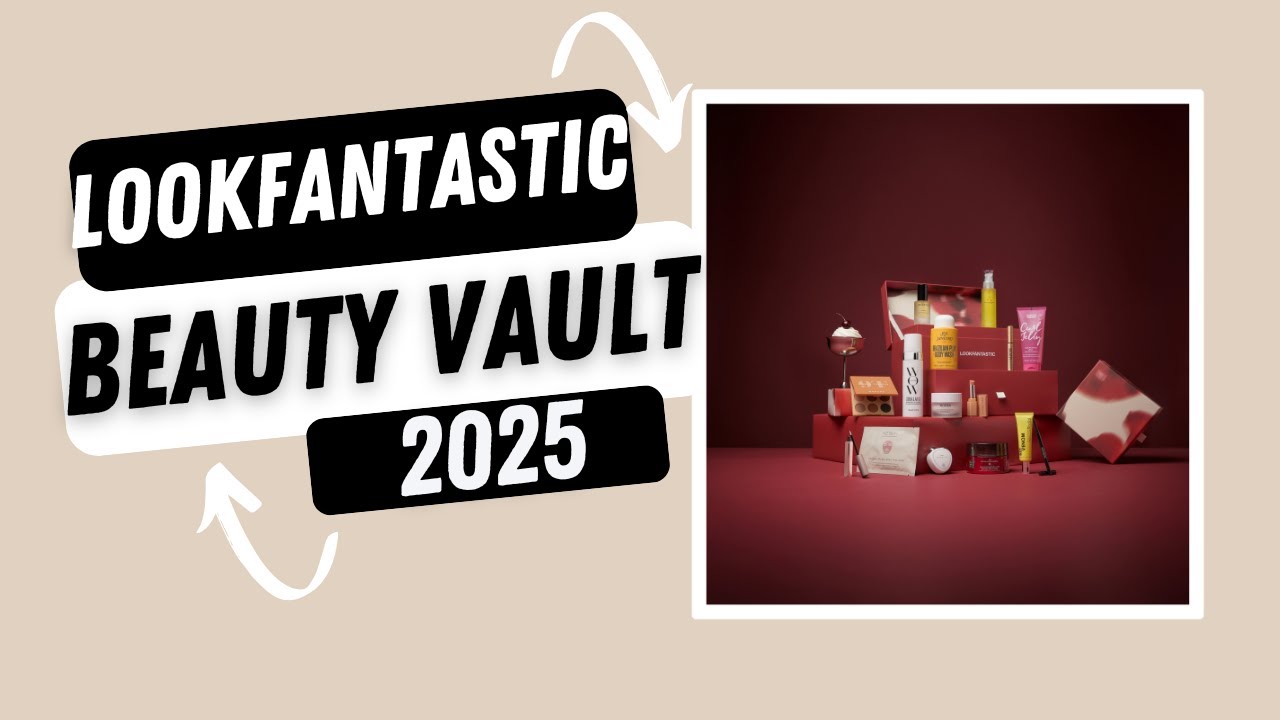 LOOKFANTASTIC Beauty Vault 2025  - Full reveal 