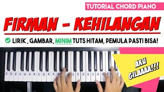 Tutorial Chord Piano KEHILANGAN - Firman (Mudah Dipahami Untuk Pemula)