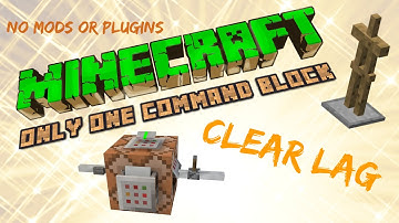 Clear Lag - Only One Command Block - No plugins or mods - Minecraft