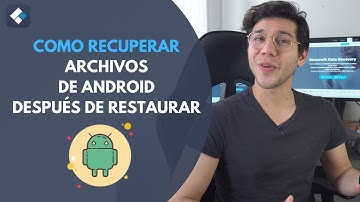 Cómo Recuperar Datos de Android después del Restablecimiento de Fábrica