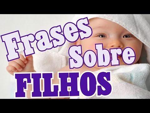 Belas Frases - FRASES SOBRE FILHOS