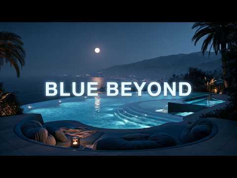 Premium Chillout Lounge Music 2026 💙 Blue Beyond | Chill Ambient Escape & Deep Night Calm
