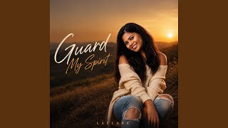 Guard My Spirit