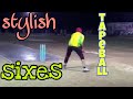 best stylish sixes ever in tapeball cricket!!!!