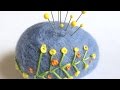 How to Make a Felted Pincushion: with Beginner Hand Embroidery