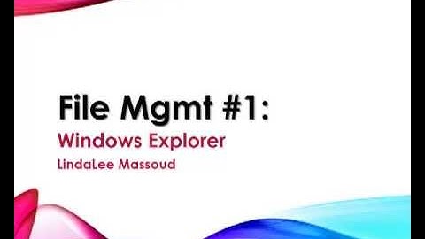 File Management #1: Windows Explorer