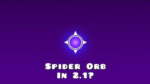 Spider Orb | Geometry Dash 2.1