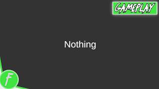 Nothing Gameplay HD (PC) | NO COMMENTARY