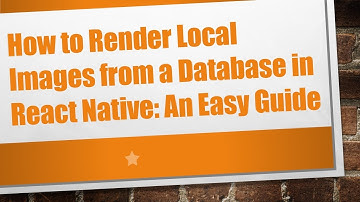How to Render Local Images from a Database in React Native: An Easy Guide