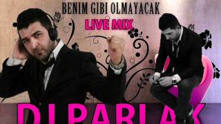 DJ PARLAK vs. Tan feat Serdar Ortac - Benim Gibi Olmayacak (Live Mix)