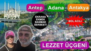 Antep Adana Antakya Lezzet Üçgeni