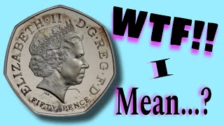 WTF..... I mean ...... Rare 50p Coin hunt