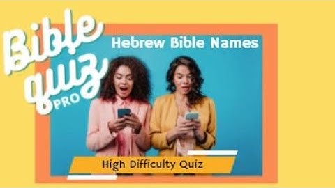 Bible Quiz Pro - Bible trivia questions on Hebrew Bible names.