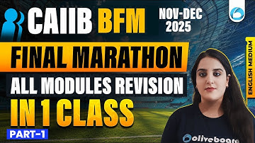 CAIIB BFM Final Marathon 2025 | All Modules Revision in 1 Class Part - 1 | Oliveboard English Medium