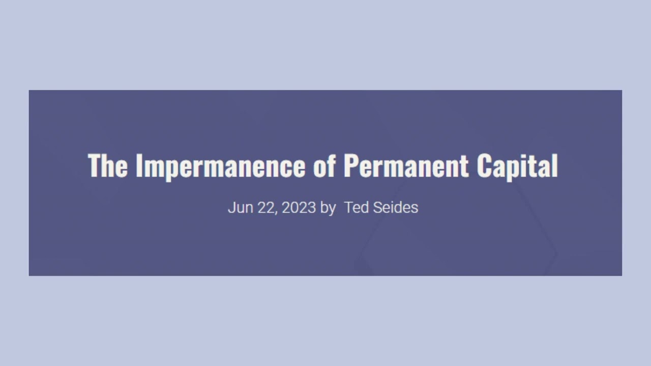 WTT – The Impermanence of Permanent Capital