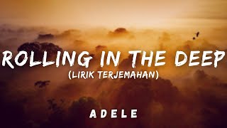 Adele - Rolling In The Deep (Lirik Terjemahan)