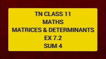 TN CLASS 11 MATHS MATRICES & DETERMINANTS EX 7.2 SUM 4