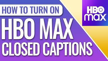How To Turn On Closed Captions On HBO Max