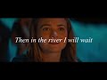 Find me in the river - KJ Apa ( lyrics )