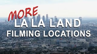 More La La Land Locations