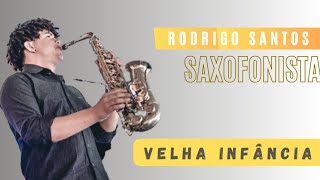 VELHA INFÂNCIA (Rodrigo Sax) #sax #tribalistas