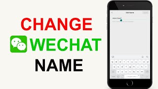 How to Change Wechat Account Name | How to Change Name on Wechat App