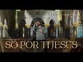 Thiago Brado - Só por Ti Jesus (Clássicos da Igreja II)